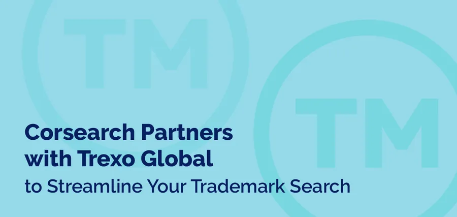 Corsearch Partners with Trexo Global, Enabling Organizations to Streamline Their Entire Trademark Searching Process. — cover graphic